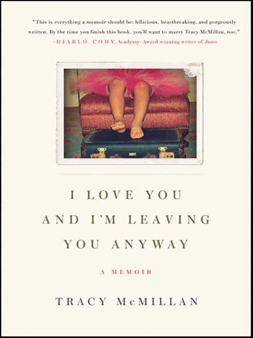 Title details for I Love You and I'm Leaving You Anyway by Tracy McMillan - Available